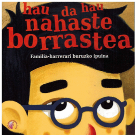 HAU DA HAU NAHASTE BORRASTEA - FAMILIA-HARRERARI B