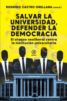 SALVAR LA UNIVERSIDAD, DEFENDER LA DEMOCRACIA