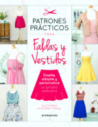 PATRONES PRCTICOS PARA FALDAS Y VESTIDOS - DISEE, ADAPTE Y PERSONALICE SU PROP