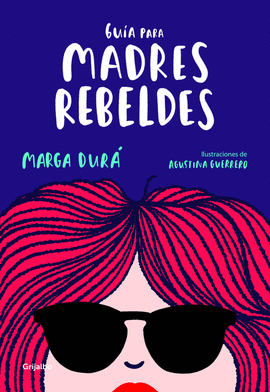 GUA PARA MADRES REBELDES