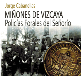MIONES DE VIZCAYA - POLICIAS FORALES DEL SEORIO