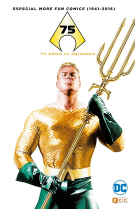 MORE FUN COMICS - 75 AOS DE AQUAMAN