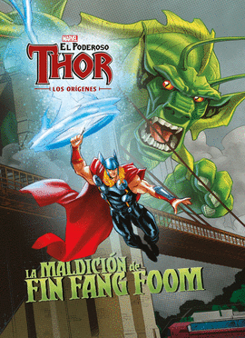 THOR. LOS ORIGENES. LA MALDICION DE FIN FANG FOOM.