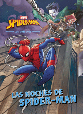 SPIDER-MAN. LOS ORIGENES. LAS NOCHES DE SPIDER-MAN