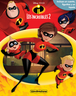 LOS INCREIBLES 2. LIBROAVENTURAS. LIBRO-JUEGO