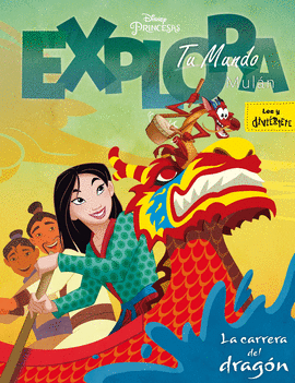 MULAN. EXPLORA TU MUNDO. LA CARRERA DEL DRAGON