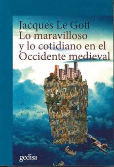 LO MARAVILLOSO Y LO COTIDIANO EN EL OCCIDENTE MEDIEVAL