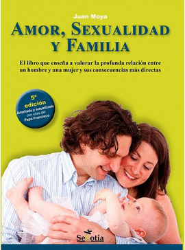 AMOR, SEXUALIDAD Y FAMILIA (N.E)