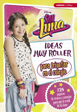 SOY LUNA. CONSEJOS PARA SOBREVIVIR EN EL COLEGIO