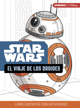 STAR WARS. EL VIAJE DE LOS DROIDES