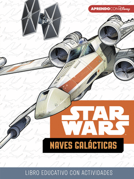 STAR WARS. NAVES GALÁCTICAS.
