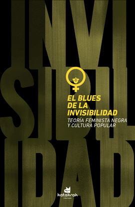 BLUES DE LA INVISIBILIDAD, EL - TEORIA FEMINISTA N