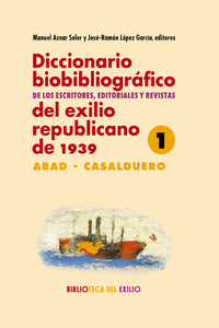 DICCIONARIO BIOBIBLIOGRFICO DE LOS ESCRITORES, EDITORIALES Y REVISTAS DEL EXILI