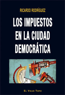 LOS IMPUESTOS EN LA CIUDAD DEMOCRTICA