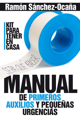 MANUAL DE PRIMEROS AUXILIOS Y PEQUEAS URGENCIAS