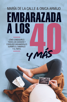 EMBARAZADA A LOS 40 Y MAS