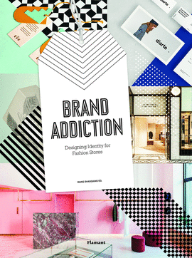 BRAND ADDICTION - DESIGNING IDENTITY FOR FASHION STORES