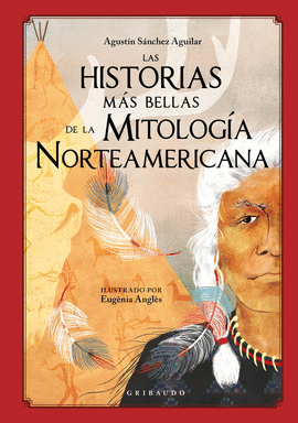 LAS HISTORIAS MS BELLAS DE LA MITOLOGA NORTEAMERICANA