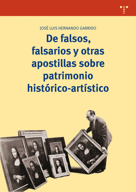 DE FALSOS, FALSARIOS Y OTRAS APOSTILLAS SOBRE PATRIMONIO HISTRICO-ARTSTICO