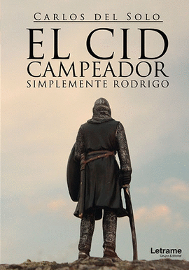 EL CID CAMPEADOR. SIMPLEMENTE RODRIGO
