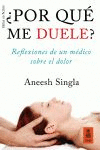 POR QUE ME DUELE?/REFLEXIONES DE UN MEDICO SOBRE E