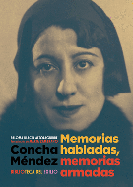 CONCHA M�NDEZ. MEMORIAS HABLADAS, MEMORIAS ARMADAS