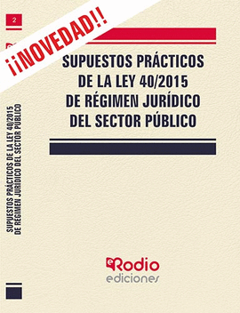 SUPUESTOS PRCTICOS DE LA LEY 40/2015 DE RGIMEN JURDICO DEL SECTOR PBLICO