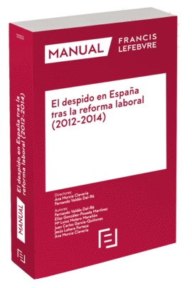 MANUAL EL DESPIDO EN ESPAÑA TRAS LA REFORMA LABORAL 2012-2014