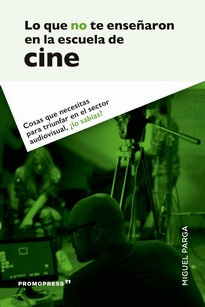 LO QUE NO TE ENSEARON EN LA ESCUELA DE CINE