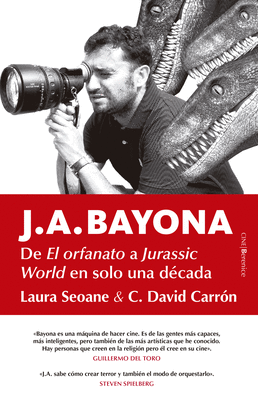 J. A. BAYONA, DE CAMELA A SPIELBERG (EN MENOS DE SEIS PASOS)