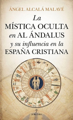 MISTICA OCULTA EN AL ANDALUS Y SU INFLUENCIA EN LA ESPAA CRISTIA