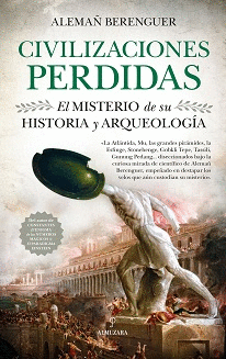 CIVILIZACIONES PERDIDAS. EL MISTERIO DE SU HISTORIA Y ARQUEOLOGÍA