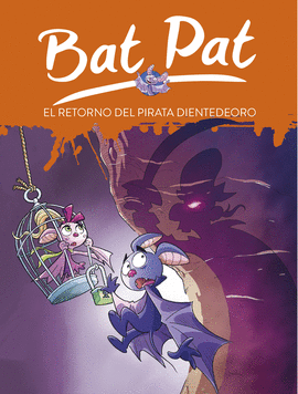 EL RETORNO DEL PIRATA DIENTEDEORO -BAT PAT