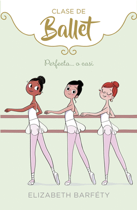 PERFECTA... O CASI -CLASES DE BALLET