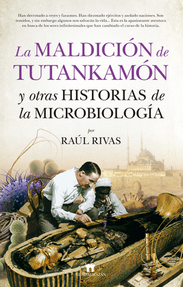 MALDICIN DE TUTANKAMN Y OTRAS HISTORIAS DE LA MICROBIOLOGA, LA