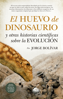 HUEVO DE DINOSAURIO Y OTRAS HISTORIAS CIENTIFICAS SOBRE LA EVOLUC