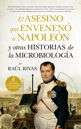 ASESINO QUE ENVENEN A NAPOLEN Y OTRAS HISTORIAS DE MICROBIOLOGA, EL