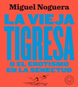 LA VIEJA TIGRESA. NUEVA EDICIN