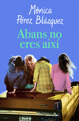 ABANS NO ERES AIXI