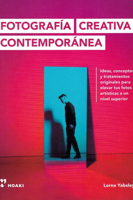 FOTOGRAFIA CREATIVA CONTEMPORANEA - IDEAS, CONCEPTOS Y TRATAMIENT