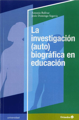 LA INVESTIGACI�N (AUTO)BIOGR�FICA EN EDUCACI�N