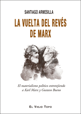 LA VUELTA DEL REVES DE MARX /EL MATERIALISMO POLIT