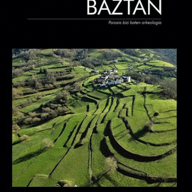 BAZTAN : PAISAIA BIZI BATEN ARKEOLOGIA