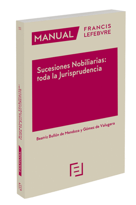 MANUAL SUCESIONES NOBILIARIAS: TODA LA JURISPRUDENCIA