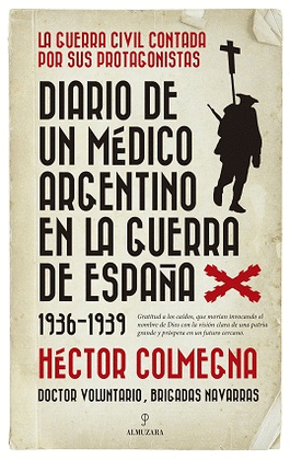DIARIO DE UN MEDICO ARGENTINO EN LA GUERRA DE ESPAA (1936-1939)