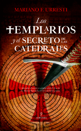 TEMPLARIOS Y EL SECRETO DE LAS CATEDRALES, LOS