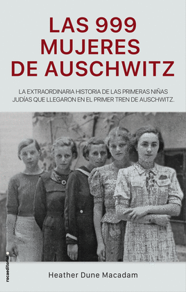 LAS 999 MUJERES DE AUSCHWITZ