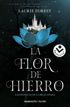 LA FLOR DE HIERRO. LAS CRNICAS DE LA BRUJA NEGRA 2