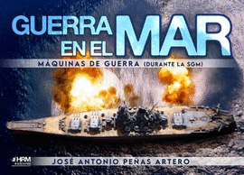 GUERRA EN EL MAR. MAQUINAS DE GUERRA