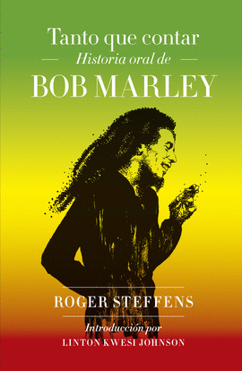 TANTO QUE CONTAR.HISTORIA ORAL DE BOB MARLEY